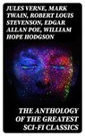 The Anthology of the Greatest Sci-Fi Classics - Jules Verne ; Mark Twain ; Robert Louis Stevenson ; Edgar Allan Poe ; William Hope Hodgson ; George MacDonald ; Jack London ; Arthur Conan Doyle ; David Lindsay ; Edward Bellamy ; Charlotte Perkins Gilman ; Abraham Merritt ; H. G. Wells ; H. Rider Haggard - 8596547397557