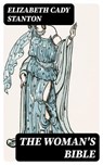 The Woman's Bible - Elizabeth Cady Stanton - 8596547401223