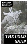 The Cold Snap - Edward Bellamy - 8596547412939
