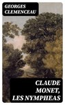 Claude Monet, les Nympheas - Georges Clemenceau - 8596547431343
