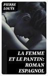 La femme et le pantin: roman espagnol - Pierre Louÿs - 8596547436867
