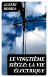 Le Vingtième Siècle: La Vie Électrique - Albert Robida - 8596547439608