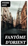 Fantôme d'Orient - Pierre Loti - 8596547439653