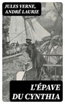 L'épave du Cynthia - Jules Verne ; André Laurie - 8596547446460