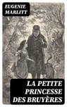 La petite princesse des bruyères - Eugenie Marlitt - 8596547447900