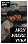 Mon frère Yves - Pierre Loti - 8596547450443