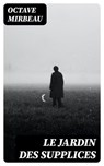 Le jardin des supplices - Octave Mirbeau - 8596547456827