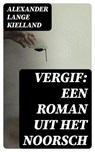 Vergif: Een Roman uit het Noorsch - Alexander Lange Kielland - 8596547471929