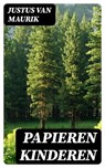 Papieren Kinderen - Justus van Maurik ; Dirk Sanders - 8596547471967