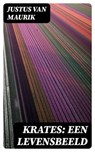 Krates: Een Levensbeeld - Justus van Maurik ; Dirk Sanders - 8596547472414