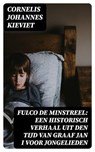 Fulco de Minstreel: Een historisch verhaal uit den tijd van Graaf Jan I voor jongelieden - Cornelis Johannes Kieviet ; Teun Vos - 8596547472537