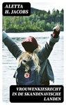 Vrouwenkiesrecht in de Skandinavische landen - Aletta H. Jacobs - 8596547474630