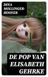De Pop van Elisabeth Gehrke - Dina Mollinger-Hooyer - 8596547474654