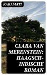 Clara van Merenstein: Haagsch-Indische Roman - Karamati ; Bastiaan Hofman - 8596547475026