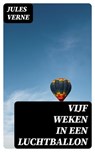 Vijf weken in een luchtballon - Jules Verne ; Levi Schouten - 8596547475422