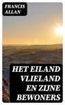 Het Eiland Vlieland en Zijne Bewoners - Francis Allan - 8596547475491