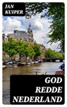 God redde Nederland - Jan Kuiper - 8596547475507