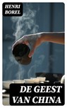 De Geest van China - Henri Borel - 8596547475828