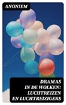 Dramas in de wolken: Luchtreizen en luchtreizigers - Anoniem ; Levi Schouten - 8596547475934