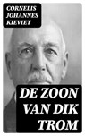 De Zoon van Dik Trom - Cornelis Johannes Kieviet ; Teun Vos - 8596547477310