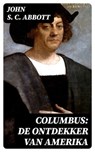 Columbus: De ontdekker van Amerika - John S. C. Abbott - 8596547477662