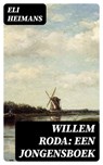 Willem Roda: Een jongensboek - Eli Heimans ; Jelle Verbeek - 8596547477969