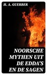 Noorsche mythen uit de Edda's en de sagen - H. A. Guerber ; Jelle Verbeek - 8596547478041