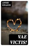 Vae victis! - Annie Vivanti - 8596547479789