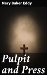 Pulpit and Press - Mary Baker Eddy - 8596547505877