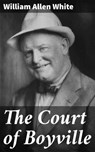 The Court of Boyville - William Allen White - 8596547511892