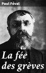 La fée des grèves - Paul Féval - 8596547518198