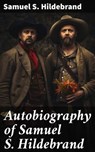 Autobiography of Samuel S. Hildebrand - Samuel S. Hildebrand - 8596547614234