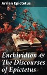 Enchiridion & The Discourses of Epictetus - Arrian Epictetus ; Xavier Sutton - 8596547669685