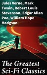 The Greatest Sci-Fi Classics - Jules Verne ; Mark Twain ; Robert Louis Stevenson ; Edgar Allan Poe ; William Hope Hodgson ; George MacDonald ; Jack London ; Arthur Conan Doyle ; David Lindsay ; Edward Bellamy ; Charlotte Perkins Gilman ; Abraham Merritt ; H. G. Wells ; H. Rider Haggard - 8596547671077