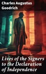 Lives of the Signers to the Declaration of Independence - Charles Augustus Goodrich - 8596547671336