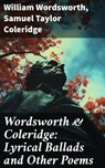 Wordsworth & Coleridge: Lyrical Ballads and Other Poems - William Wordsworth ; Samuel Taylor Coleridge - 8596547672883