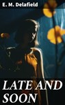 LATE AND SOON - E. M. Delafield - 8596547681304