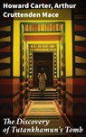 The Discovery of Tutankhamun's Tomb - Howard Carter ; Arthur Cruttenden Mace - 8596547685425