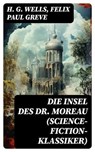 Die Insel des Dr. Moreau (Science-Fiction-Klassiker) - H. G. Wells ; Felix Paul Greve - 8596547717584
