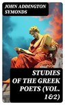 Studies of the Greek Poets (Vol. 1&2) - John Addington Symonds - 8596547721956