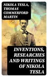 Inventions, Researches and Writings of Nikola Tesla - Nikola Tesla ; Thomas Commerford Martin ; Evan Fairchild - 8596547722656