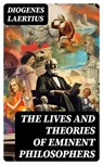 The Lives and Theories of Eminent Philosophers - Diogenes Laertius - 8596547723301
