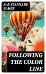 Following the Color Line - Ray Stannard Baker - 8596547723462