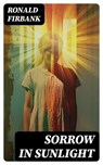 Sorrow in Sunlight - Ronald Firbank - 8596547728726
