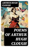 Poems of Arthur Hugh Clough - Arthur Hugh Clough ; Eliza Fairchild - 8596547728863