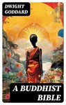 A Buddhist Bible - Dwight Goddard - 8596547730859
