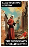 The Confessions of St. Augustine - Saint Augustine of Hippo - 8596547733010