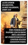 The Federalist Papers (Including Declaration of Independence & United States Constitution) - Alexander Hamilton ; James Madison ; John Jay ; Dylan Fennell - 8596547750420