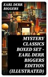 MYSTERY CLASSICS Boxed Set - Earl Derr Biggers Edition (Illustrated) - Earl Derr Biggers - 8596547750857