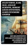 Die beliebtesten Seeabenteuerromane (Klassiker für Jugendliche) - Jules Verne ; Karl May ; Amalie Schoppe ; Robert Louis Stevenson ; James Fenimore Cooper ; Edgar Allan Poe ; Joseph Conrad ; Herman Melville ; Jonathan Swift ; Daniel Defoe ; Johann David Wyss ; Alexandre Dumas ; Emilio Salgari ; Sophie Wörishöffer ; Fred - 8596547751496